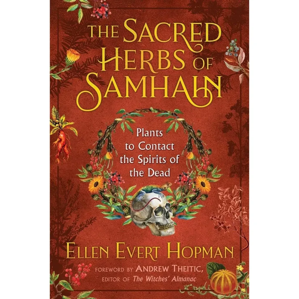 Sacred Herbs Samhain: Plants to Contact Spirits - Ellen Evert Hopman