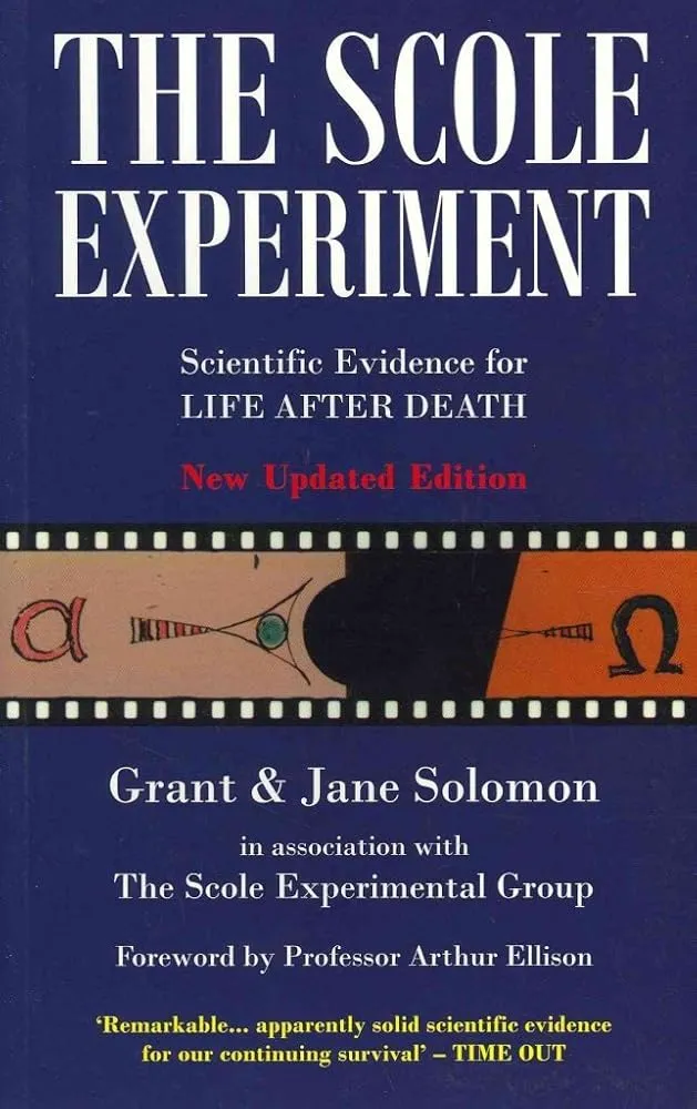 Scole Experiment: Scientific Evidence Life After Death - Grant Solomon, Jane Solomon