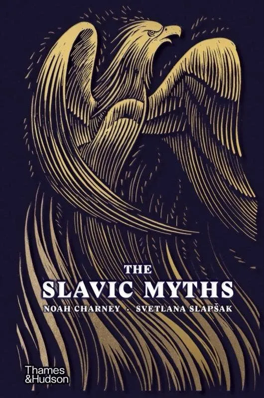 Slavic Myths - Noah Charney, Svetlana Slapšak