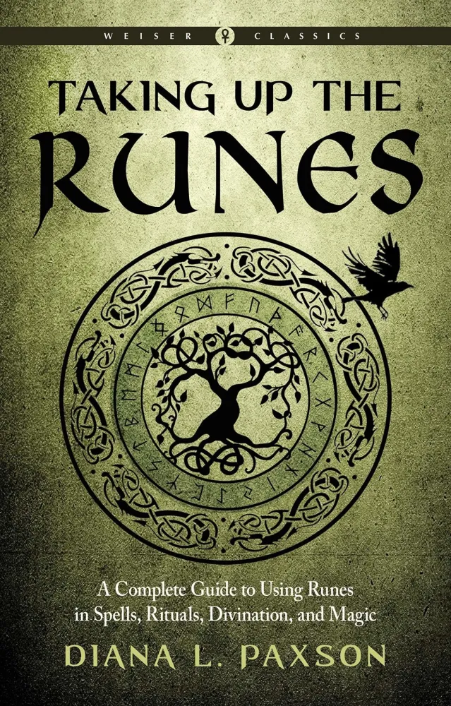 Taking Up Runes: Complete Guide to Using Runes Spells, Rituals, Divination, and Magic - Diana L. Paxson