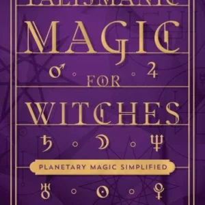 Talismanic Magic Witches: Planetary Magic - Frater Barrabbas