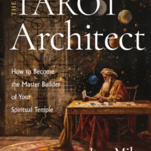 Tarot Architect : How to Become Master Builder Your Spiritual Temple - Lon Milo DuQuette