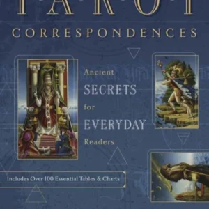 Tarot Correspondences : Ancient Secrets Everyday Readers - T.Susan Chang