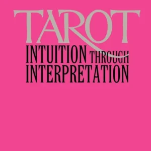 Tarot: Intuition Through Interpretation - Virginia Santini
