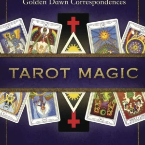 Tarot Magic: Ceremonial Magic Using Golden Dawn Correspondences - Donald Tyson
