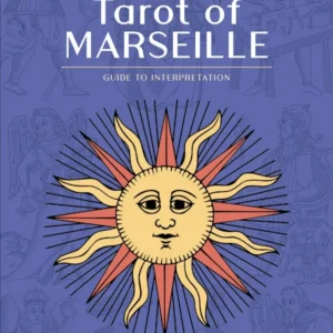Tarot Marseille: Guide to Interpretation - Anna Maria Morsucci, Antonella Aloi