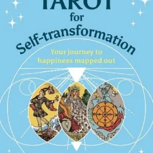 Tarot Self-transformation: Your Journey to Happiness Mapped Out - Sahar Huneidi-Palmer