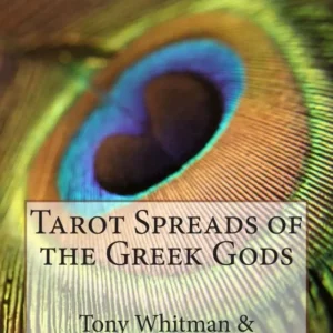 Tarot Spreads Greek Gods - Tony Whitman , Jessica Tiderman, et al.