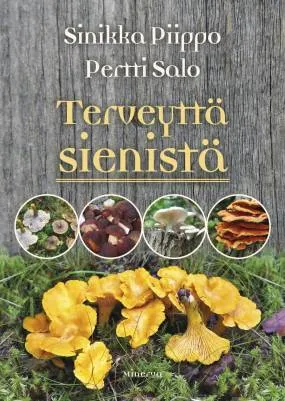 Terveyttä sienistä - Sinikka Piippo, Pertti Salo