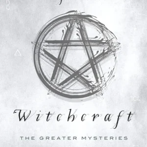 Transformative Witchcraft: Greater Mysteries - Jason Mankey