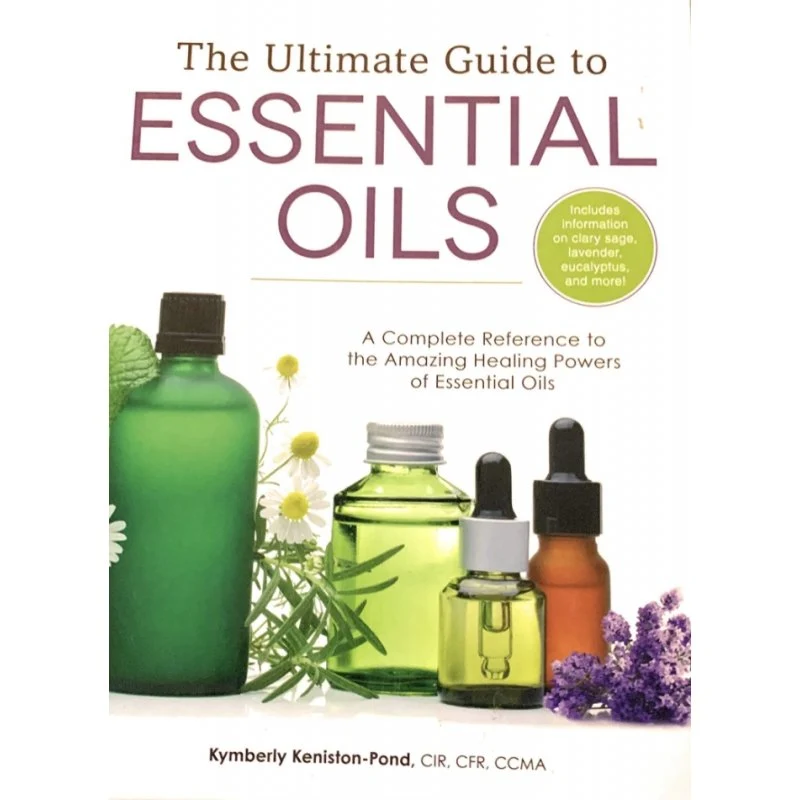 Ultimate Guide to Essential Oils - Kymberly Keniston-Pond