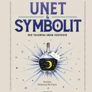 Unet & Symbolit - 300 tulkintaa unien viesteistä - Azzurra D'Agostino, Federica De Fazio
