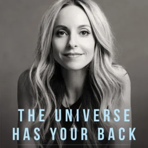 Universe Has Your Back: Transform Fear to Faith – Gabrielle Bernstein
