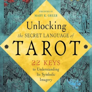 Unlocking Secret Language Tarot: 22 Keys to Understanding Its Symbolic Imagery - Ruth Ann & Wald Amberstone