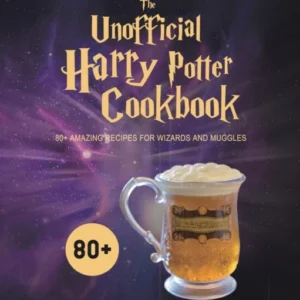 Unofficial Harry Potter Cookbook : 80+ Amazing Recipes Wizards and Muggles - Muriel VanDorn