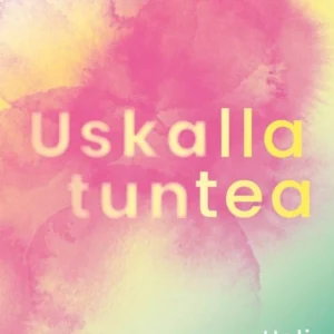 Uskalla tuntea - Heli Mäkelä