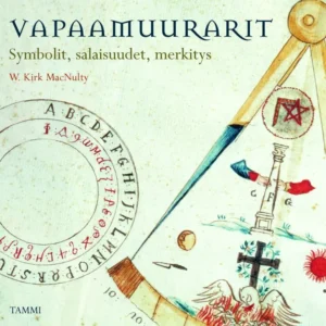 Vapaamuurarit Symbolit, salaisuudet, merkitys - W. Kirk MacNulty
