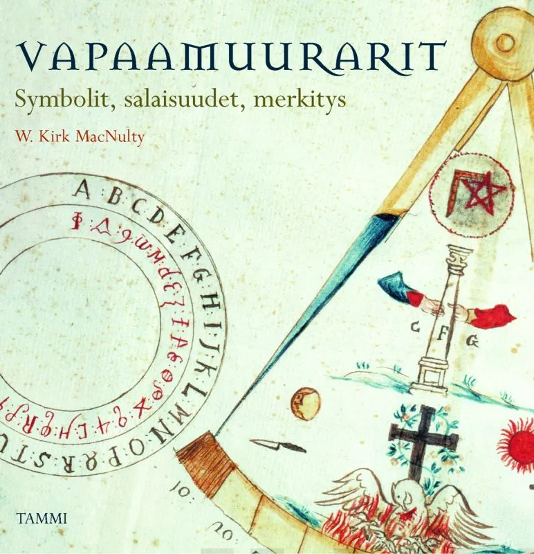 Vapaamuurarit Symbolit, salaisuudet, merkitys - W. Kirk MacNulty