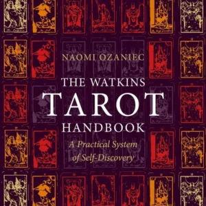 Watkins Tarot Handbook Practical System Self-Discovery – Naomi Ozaniec