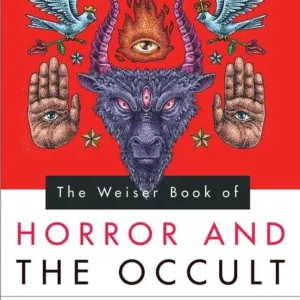 Weiser Book Horror and Occult: Hidden Magic, Occult Truths, and Stories That Started It All - Edward Bulwer Lytton, Montag...