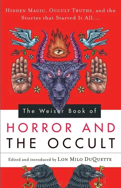 Weiser Book Horror and Occult: Hidden Magic, Occult Truths, and Stories That Started It All - Edward Bulwer Lytton, Montag...