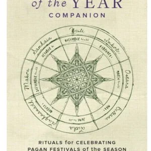 Wheel Year Companion: Rituals Celebrating Pagan Festivals Season