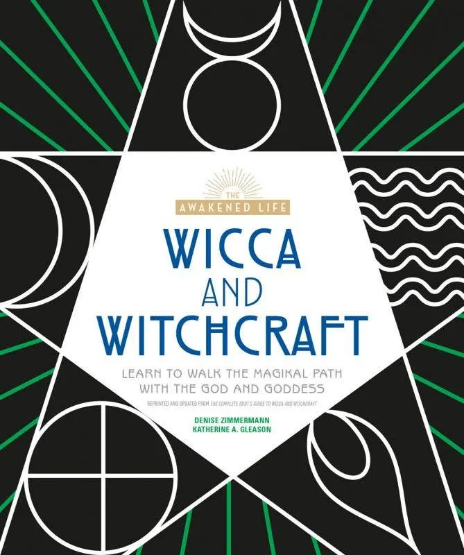 Wicca and Witchcraft: Learn to Walk Magikal Path - Denise Zimmermann, Katherine . Gleason