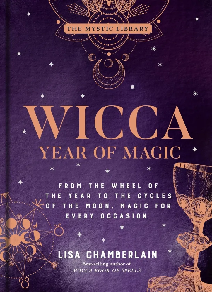 Wicca Year Magic: From Wheel Year to Cycles Moon, Magic Every Occasion - Lisa Chamberlain
