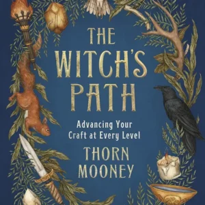 Witch's Path: Advancing Your Craft at Every Level - Thorn Mooney