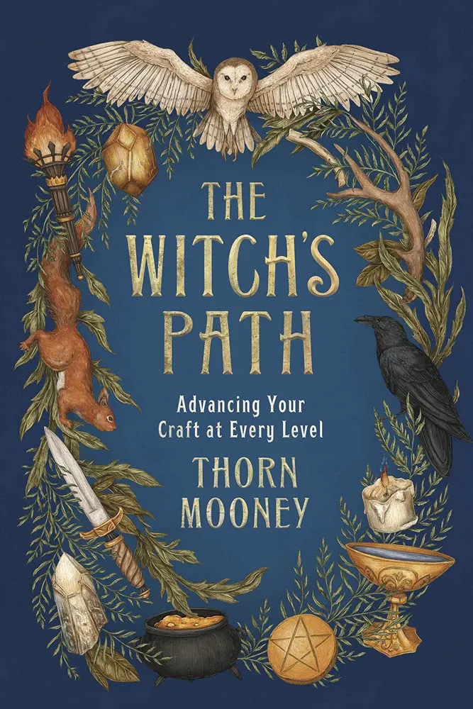 Witch's Path: Advancing Your Craft at Every Level - Thorn Mooney