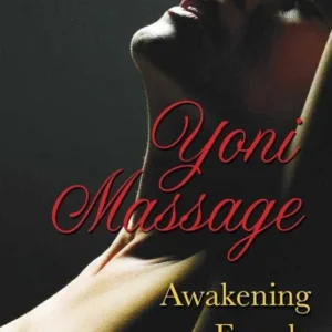 Yoni Massage: Awakening Female Sexual Energy - Michaela Riedl