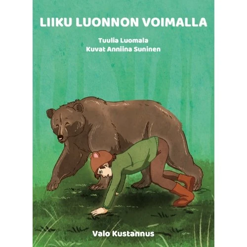 Liiku luonnon voimalla - lasten aktivointipakka - Tuulia Luomala, Anniina Suninen