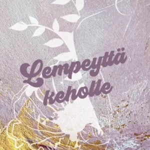 Lempeyttä keholle - Hidasta Elämää